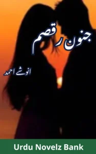 Junoon e Raqsam Novel By Anushy Ahmed