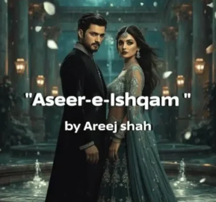 Aseer e Ishqam Novel By Areej Shah